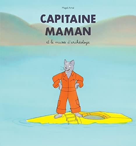 Capitaine Maman : Capitaine Maman et le musée d'archéologie
