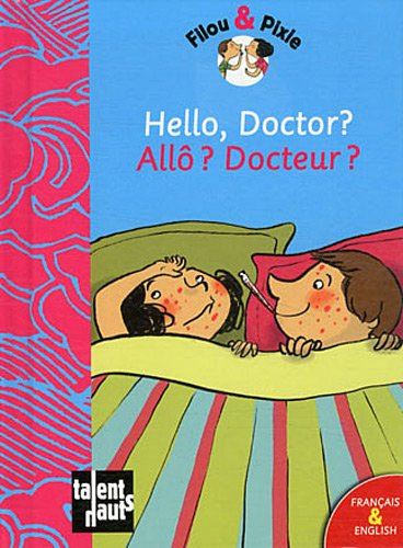 Hello, doctor ? /  allô? docteur ?