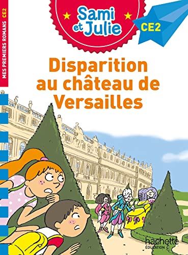 J'apprends à lire avec Sami et Julie : Disparition au château de Versailles
