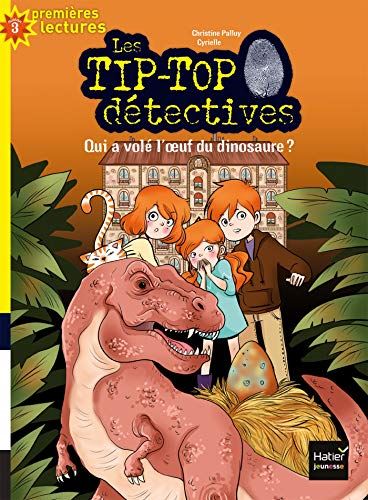 Les Tip-top détectives, qui a volé l'oeuf du dinosaure ?