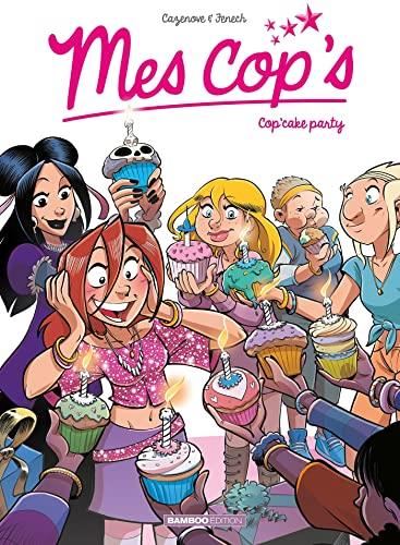 Mes cop's tome 10 : cop'cake party