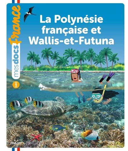 Mes Docs France : La Polynésie française et Wallis-et-Futuna