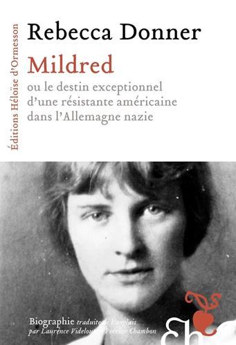 Mildred ou Le destin exceptionnel d'une résistante américaine dans l'Allemagne nazie