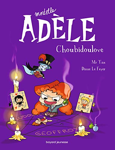 Mortelle Adèle T.10 : Choubidoulove
