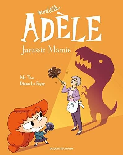 Mortelle Adèle T.16 : Jurassic mamie