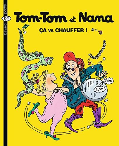 Tom-Tom et Nana T.15 : Ça va chauffer !